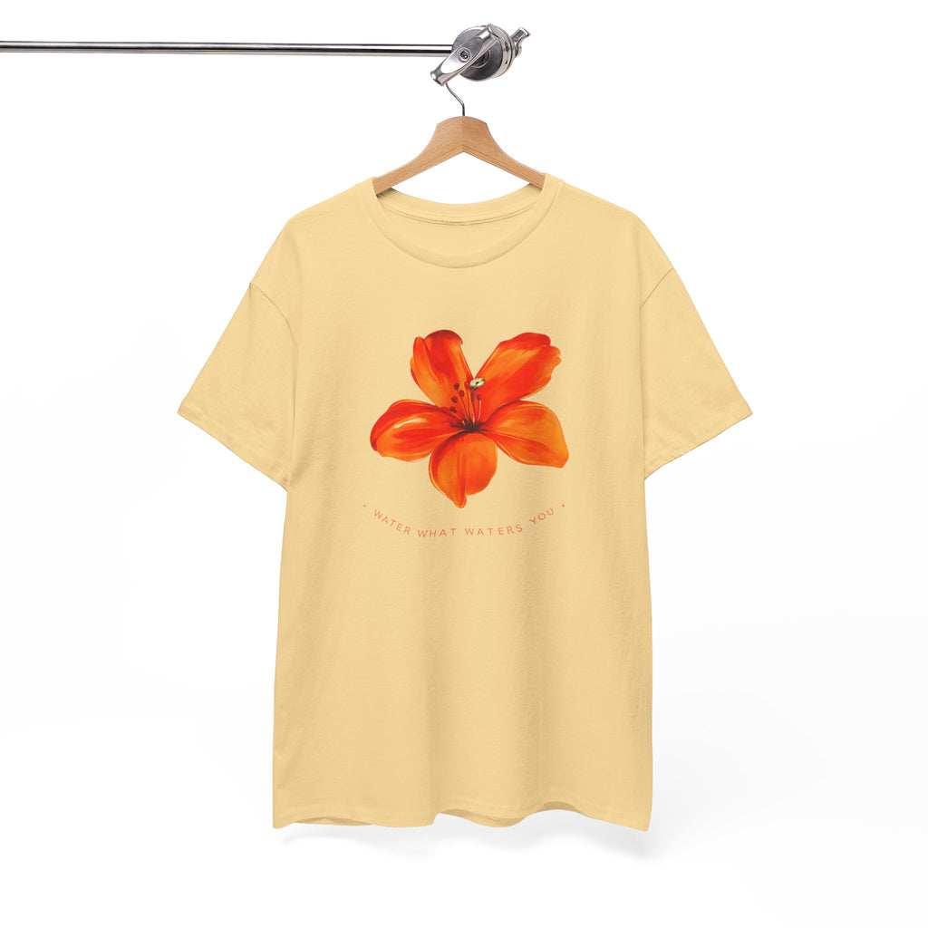 Water What Waters Your Flower T-Shirt — Inspirational Summer Garden Tee
