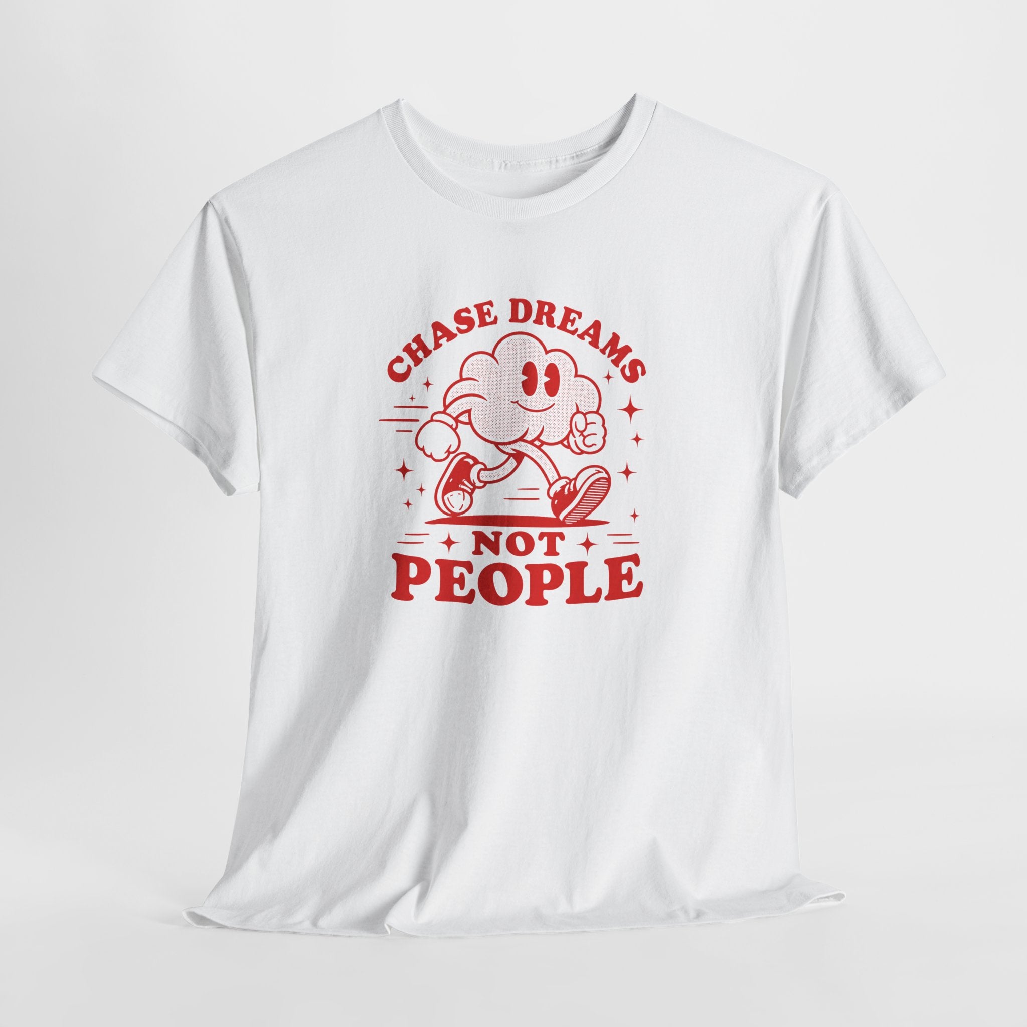 Chase Dreams Not People T-Shirt — Inspirational Motivational Tee