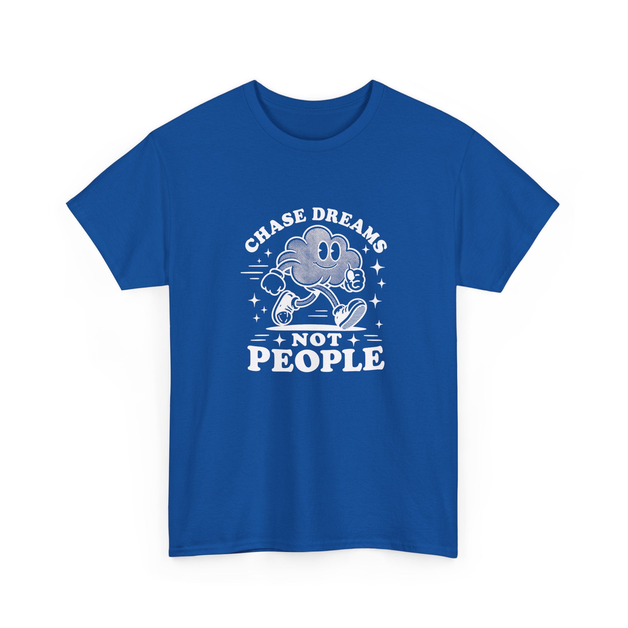 Chase Dreams Not People T-Shirt — Inspirational Motivational Tee