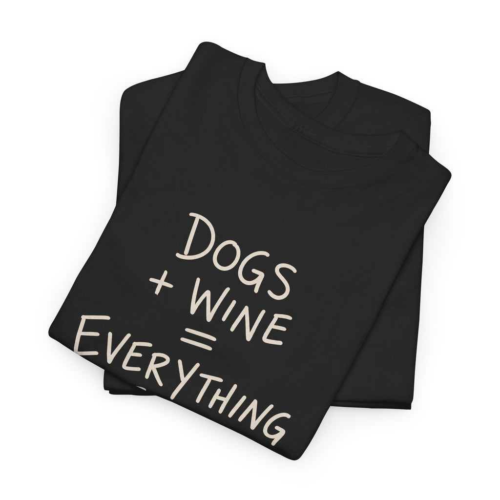 Dogs and Wine T-Shirt — Funny Pet Lover Tee