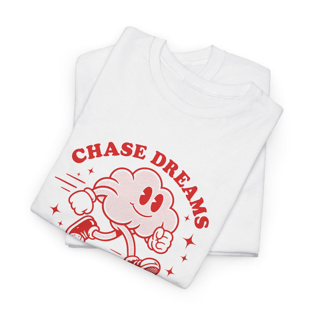 Chase Dreams Not People T-Shirt — Inspirational Motivational Tee