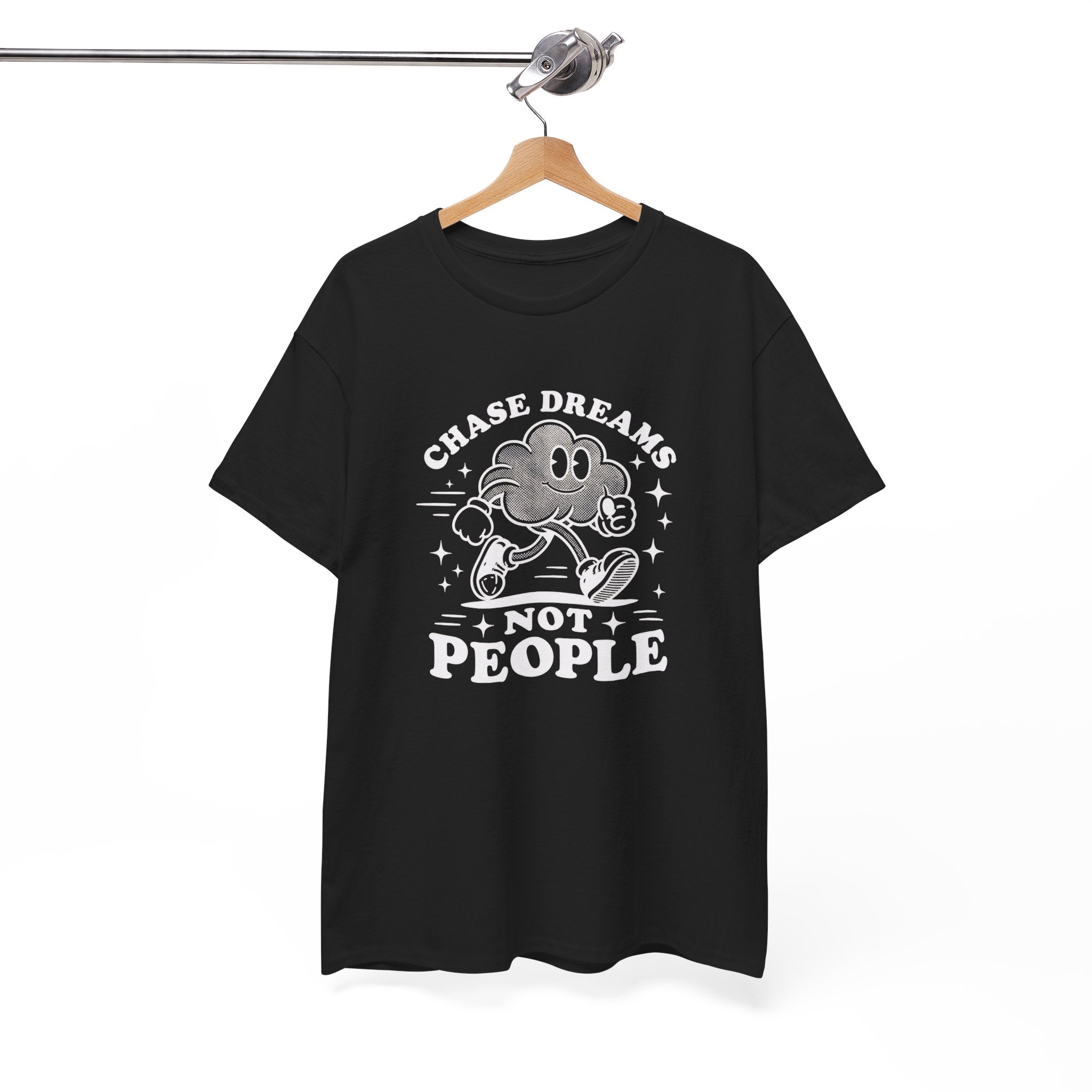 Chase Dreams Not People T-Shirt — Inspirational Motivational Tee
