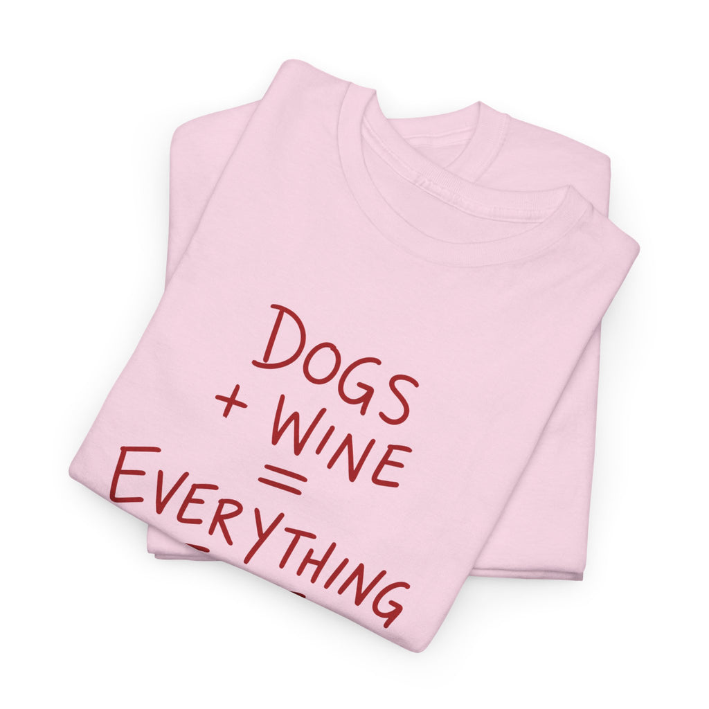Dogs and Wine T-Shirt — Funny Pet Lover Tee