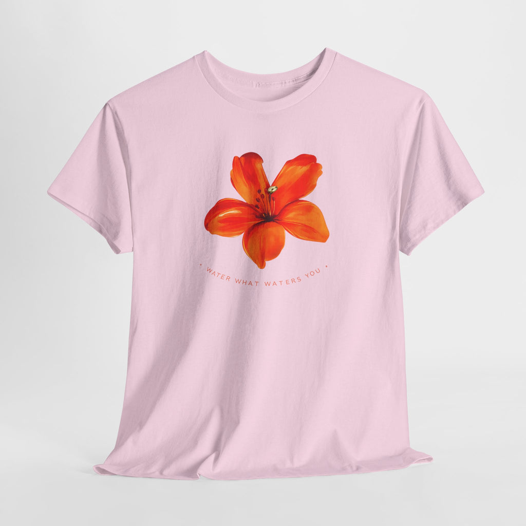 Water What Waters Your Flower T-Shirt — Inspirational Summer Garden Tee
