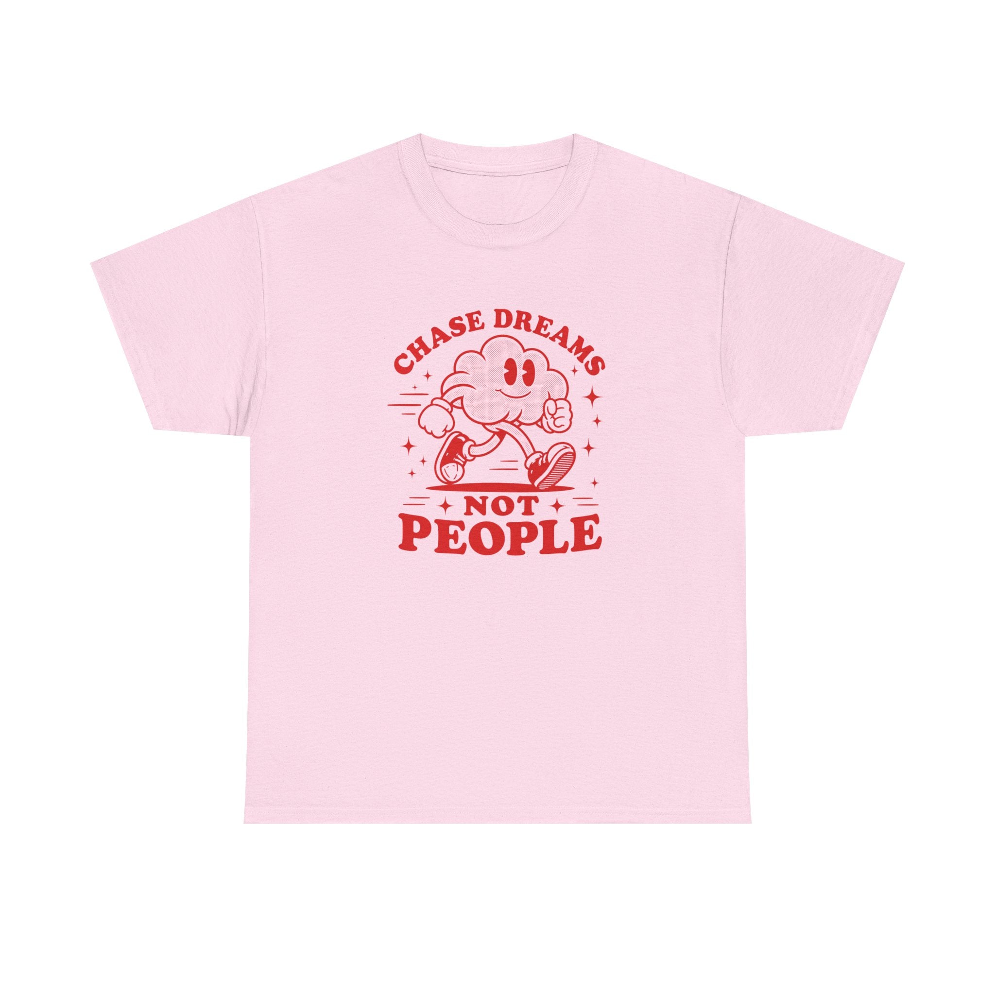 Chase Dreams Not People T-Shirt — Inspirational Motivational Tee