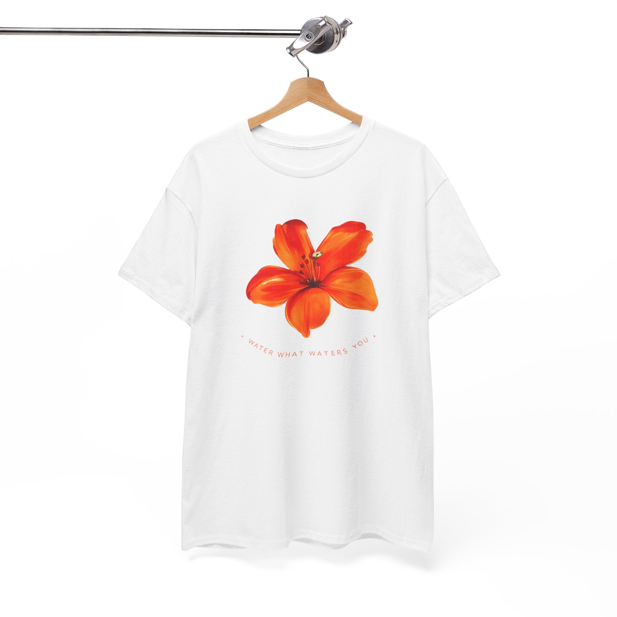 Water What Waters Your Flower T-Shirt — Inspirational Summer Garden Tee